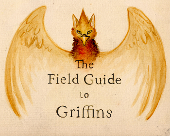 The Field Guide to Griffins